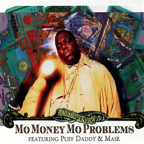 Mo Money Mo Problems 